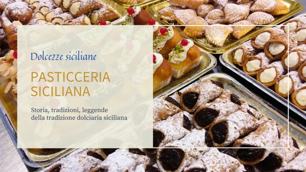 Dolci siciliani quanto è antica la pasticceria di Sicilia